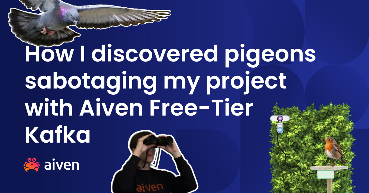 How I discovered pigeons sabotaging my project with Aiven Free-Tier Kafka